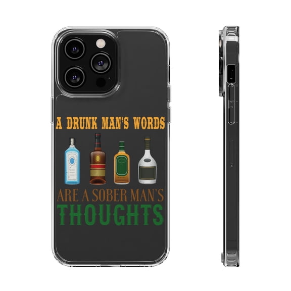 DistinctInk Clear Case for Apple iPhone 15 (6.1" Screen) - Drunk Man's Words Sober Man's Thoughts