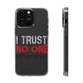 thumbnail image 1 of DistinctInk Clear Case for Apple iPhone 15 (6.1" Screen) - I Trust No One, 1 of 9