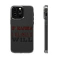 thumbnail image 1 of DistinctInk Clear Case for Apple iPhone 15 (6.1" Screen) - Karma Doesn't Hit You I Will, 1 of 9
