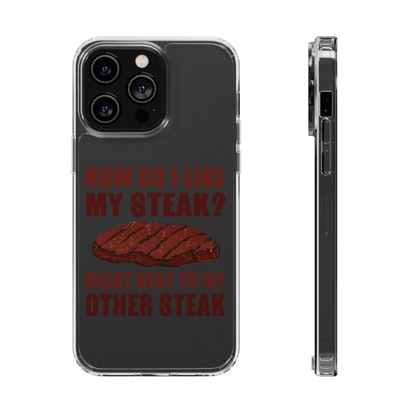 DistinctInk Clear Case for Apple iPhone 15 (6.1" Screen) - Like My Steak Next to My Other Steak