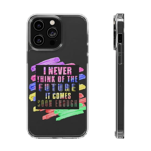 DistinctInk Clear Hybrid Case for Apple iPhone 15 (6.1" Screen) - Never Think Of Future Comes Soon - Slim Profile Design