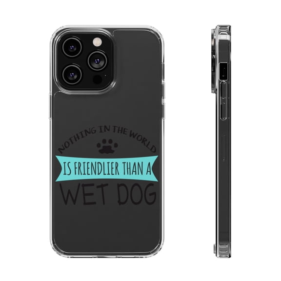 DistinctInk Clear Hybrid Case for Apple iPhone 15 (6.1" Screen) - Nothing Friendlier Than a Wet Dog - Slim Profile Design