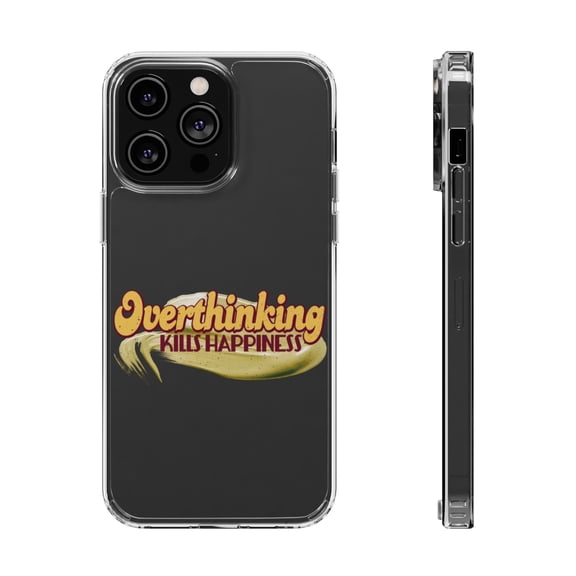 DistinctInk Clear Hybrid Case for Apple iPhone 15 (6.1" Screen) - Overthinking Kills Happiness - Raised Bezel Screen Guard