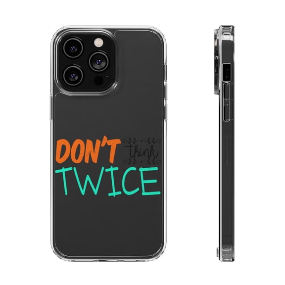 DistinctInk Clear Hybrid Case for Apple iPhone 15 Plus (6.7" Screen) - Don't Think Twice - Shockproof Protection