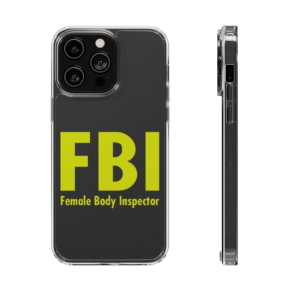 DistinctInk Clear Case for Apple iPhone 15 PLUS (6.7" Screen) - FBI - Female Body Inspector