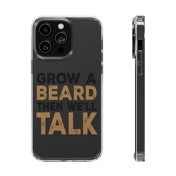 DistinctInk Clear Hybrid Case for Apple iPhone 15 Plus (6.7" Screen) - Grow a Beard Then We'll Talk - Tempered Glass Back