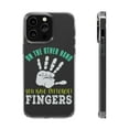 thumbnail image 1 of DistinctInk Clear Hybrid Case for Apple iPhone 15 Plus (6.7" Screen) - On The Other Hand You Have Different Fingers - Tempered Glass Back, 1 of 9