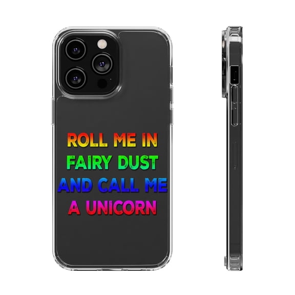 DistinctInk Clear Hybrid Case for Apple iPhone 15 Plus (6.7" Screen) - Roll Me in Fairy Dust and Call Me a Unicorn - Shockproof Protection