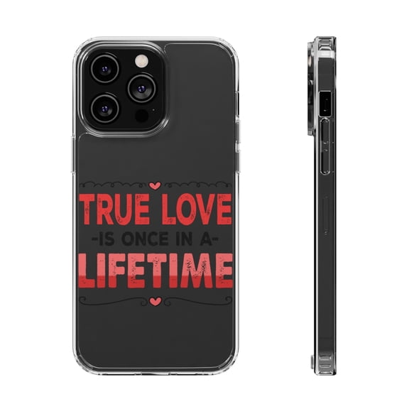 DistinctInk Clear Case for Apple iPhone 15 PLUS (6.7" Screen) - True Love Once In Lifetime