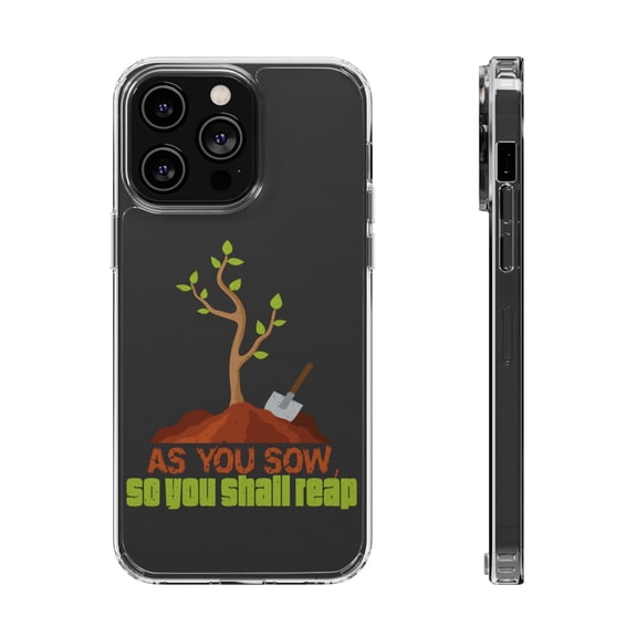 DistinctInk Clear Hybrid Case for Apple iPhone 15 Pro (6.1" Screen) - As You Sow You Shall Reap - Tempered Glass Back