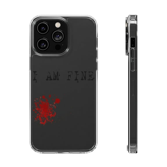 DistinctInk Clear Case for Apple iPhone 15 PRO (6.1" Screen) - I Am Fine - Blood Splatter