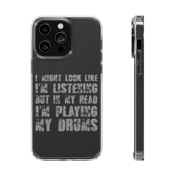 DistinctInk Clear Case for Apple iPhone 15 PRO (6.1" Screen) - In My Head, I'm Playing Drums
