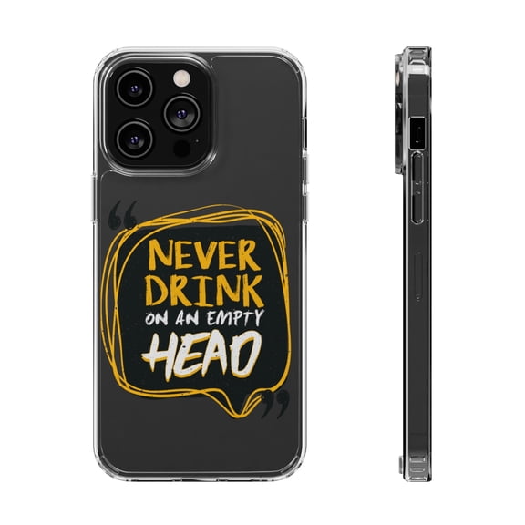 DistinctInk Clear Hybrid Case for Apple iPhone 15 Pro (6.1" Screen) - Never Drink On Empty Head - Slim Profile Design