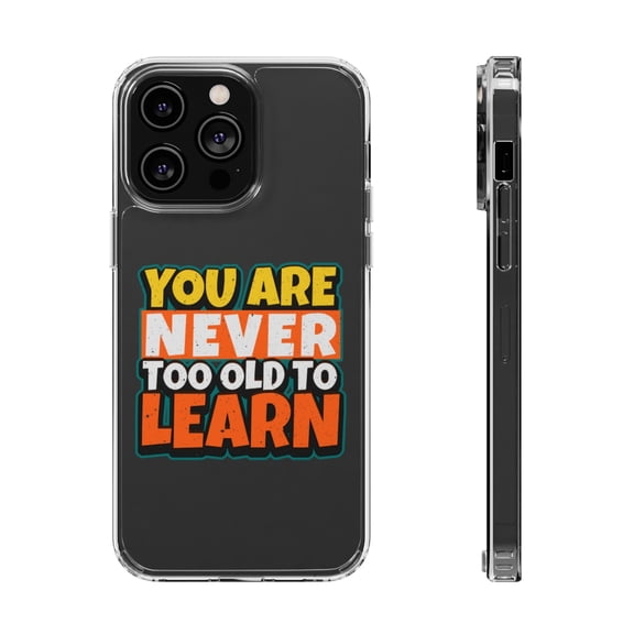 DistinctInk Clear Hybrid Case for Apple iPhone 15 Pro (6.1" Screen) - Never Too Old To Learn - Lightweight Grip