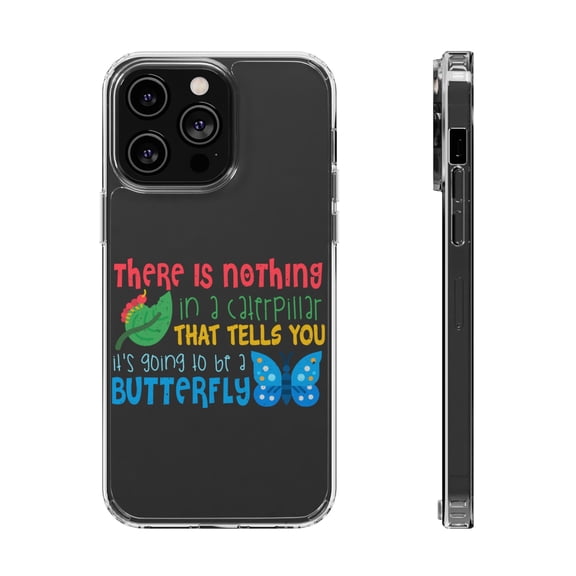 DistinctInk Clear Hybrid Case for Apple iPhone 15 Pro (6.1" Screen) - Nothing In Caterpillar That Is Going To Be Butterfly - Lightweight Grip