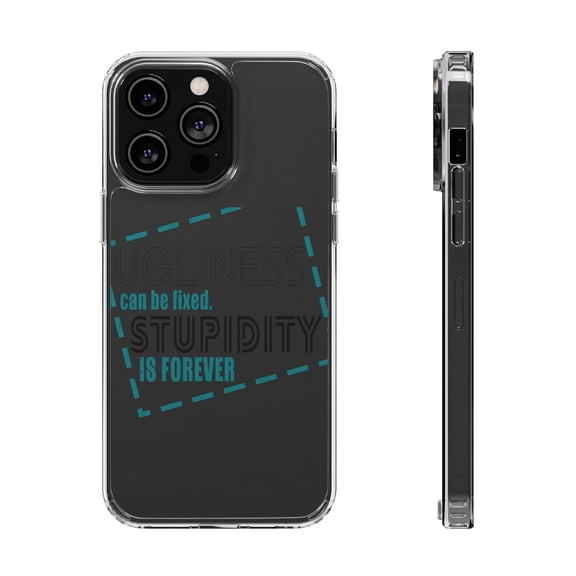 DistinctInk Clear Hybrid Case for Apple iPhone 15 Pro (6.1" Screen) - Ugliness Fixed Stupidity Forever - Lightweight Grip