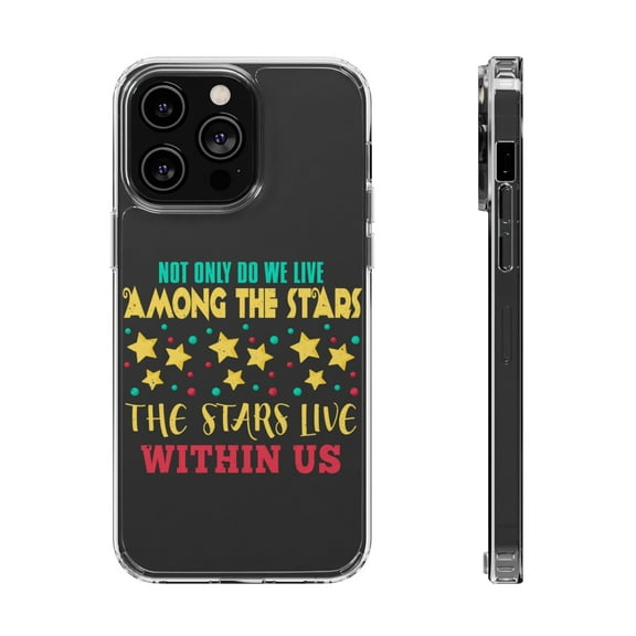 DistinctInk Clear Case for Apple iPhone 15 PRO (6.1" Screen) - We Live Among Stars Stars Live Within Us