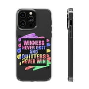 DistinctInk Clear Case for Apple iPhone 15 PRO (6.1" Screen) - Winners Never Quit Quitters Never Win