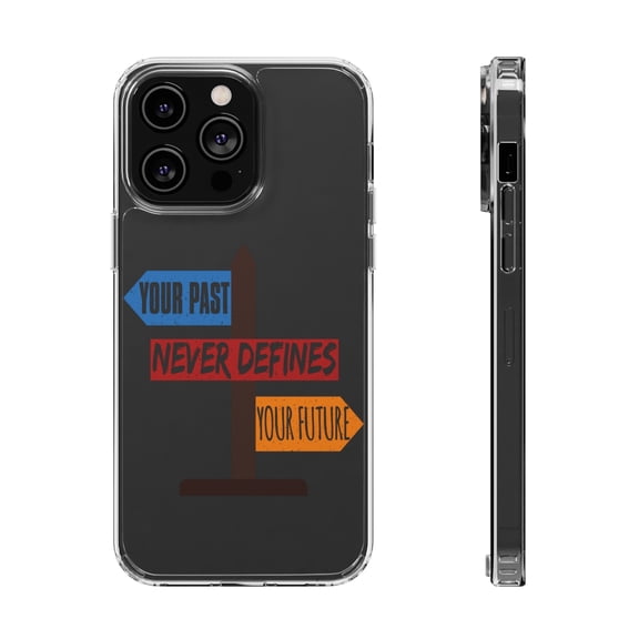 DistinctInk Clear Hybrid Case for Apple iPhone 15 Pro (6.1" Screen) - Your Past Never Defines Your Future - Wireless Charging Compatible