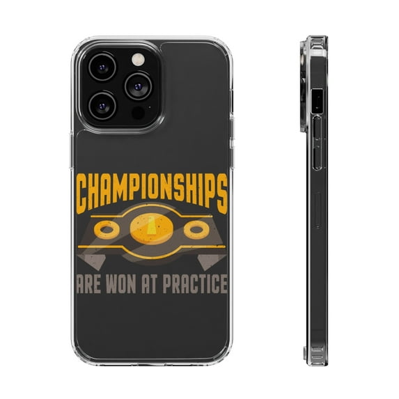 DistinctInk Clear Hybrid Case for Apple iPhone 15 Pro Max (6.7" Screen) - Championships Are Won At Practice - Slim Profile Design