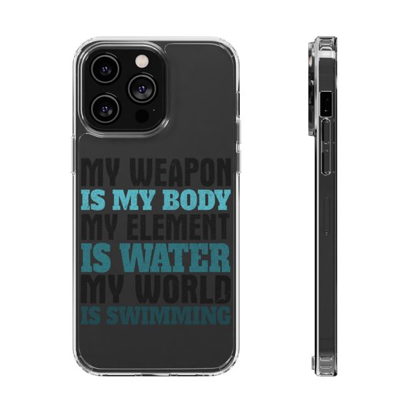 DistinctInk Clear Case for Apple iPhone 15 Pro MAX (6.7" Screen) - Swimming My Weapon is My Body Water