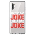 thumbnail image 1 of DistinctInk Clear Shockproof Hybrid Case for Galaxy Note 10 PLUS (6.8" Screen) - TPU Bumper Acrylic Back Tempered Glass Screen Protector - Ain't No Bad Joke Like a Dad Joke, 1 of 1