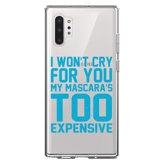 DistinctInk Clear Shockproof Hybrid Case for Galaxy Note 10 PLUS (6.8" Screen) - TPU Bumper Acrylic Back Tempered Glass Screen Protector - I Won't Cry For You My Mascara's Too Expensive