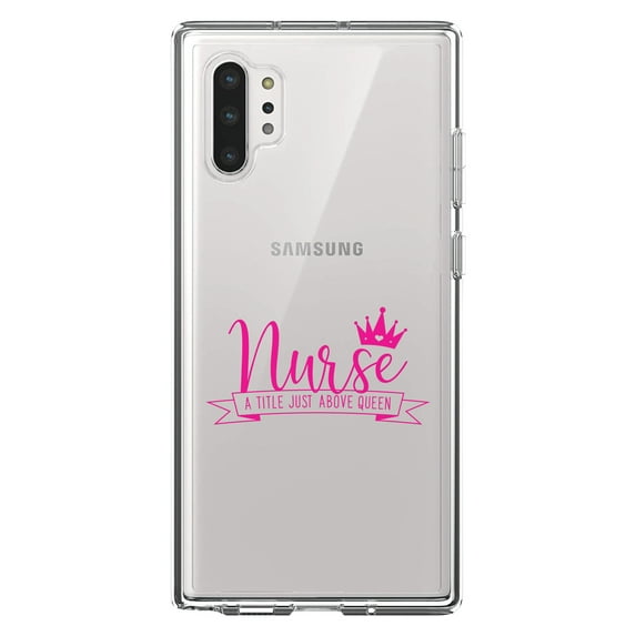 DistinctInk Clear Shockproof Hybrid Case for Galaxy Note 10 PLUS (6.8" Screen) - TPU Bumper Acrylic Back Tempered Glass Screen Protector - Nurse - Title Just Above Queen - Pink