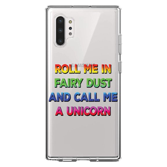 DistinctInk Clear Shockproof Hybrid Case for Galaxy Note 10 PLUS (6.8" Screen) - TPU Bumper Acrylic Back Tempered Glass Screen Protector - Roll Me in Fairy Dust and Call Me a Unicorn