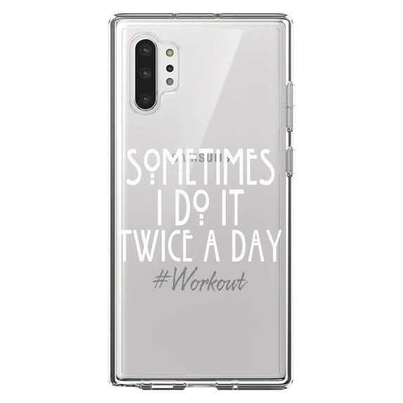 DistinctInk Clear Shockproof Hybrid Case for Galaxy Note 10 PLUS (6.8" Screen) - TPU Bumper Acrylic Back Tempered Glass Screen Protector - Sometimes I Do It Twice A Day #workout