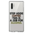 thumbnail image 1 of DistinctInk Clear Shockproof Hybrid Case for Galaxy Note 10 PLUS (6.8" Screen) - TPU Bumper Acrylic Back Tempered Glass Screen Protector - Step Aside Coffee This is a Job for Alcohol, 1 of 1