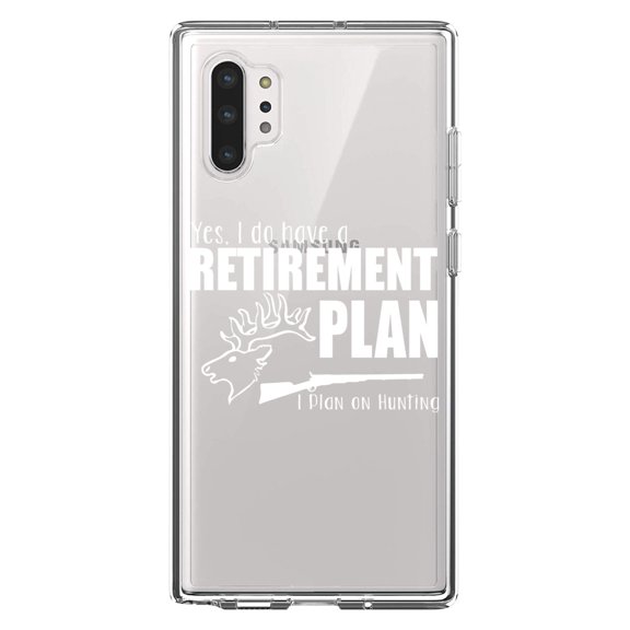 DistinctInk Clear Shockproof Hybrid Case for Galaxy Note 10 PLUS (6.8" Screen) - TPU Bumper Acrylic Back Tempered Glass Screen Protector - Yes I Do Have a Retirement Plan - Hunting