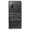 thumbnail image 1 of DistinctInk Clear Shockproof Hybrid Case for Galaxy Note 20 ULTRA (6.9" Screen) - TPU Bumper Acrylic Back Tempered Glass Screen Protector - I Don't Always Spoil My Dog Oh Wait, 1 of 3