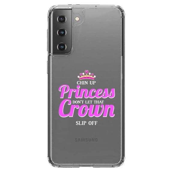 DistinctInk Clear Hybrid Case for Samsung Galaxy S21 (6.2" Screen) - Chin Up Princess Don't Let That Crown Slip Off - Shockproof Protection