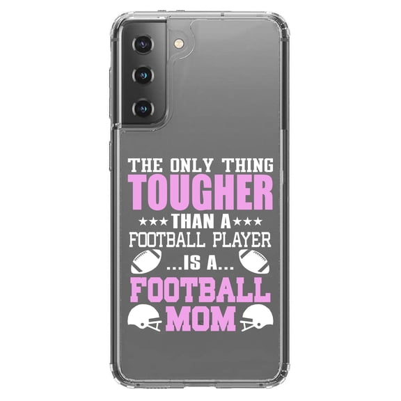 DistinctInk Clear Hybrid Case for Samsung Galaxy S21 (6.2" Screen) - Football Mom Only Thing Tougher than Player - Wireless Charging Compatible