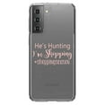 thumbnail image 1 of DistinctInk Clear Shockproof Hybrid Case for Galaxy S21 5G (6.2" Screen) - TPU Bumper Acrylic Back Tempered Glass Screen Protector - He's Hunting - I'm Shopping - #shoppingseason, 1 of 2