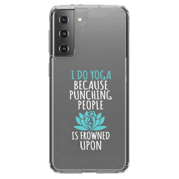 DistinctInk Clear Hybrid Case for Samsung Galaxy S21 (6.2" Screen) - I Do Yoga Punching People Frowned Upon - Shockproof Protection