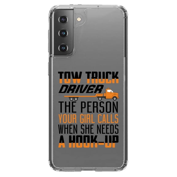 DistinctInk Clear Hybrid Case for Samsung Galaxy S21 (6.2" Screen) - Tow Truck Driver Your Girl Calls Hook Up - Tempered Glass Back