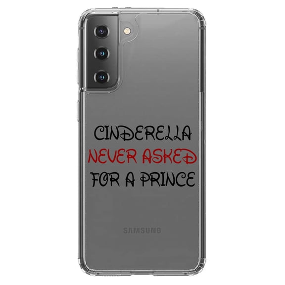 DistinctInk Clear Hybrid Case for Samsung Galaxy S21 Plus (6.7" Screen) - Cinderella Never Asked For a Prince - Wireless Charging Compatible