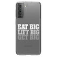thumbnail image 1 of DistinctInk Clear Hybrid Case for Samsung Galaxy S21 Plus (6.7" Screen) - Eat Big Lift Big Get Big - Raised Bezel Screen Guard, 1 of 2