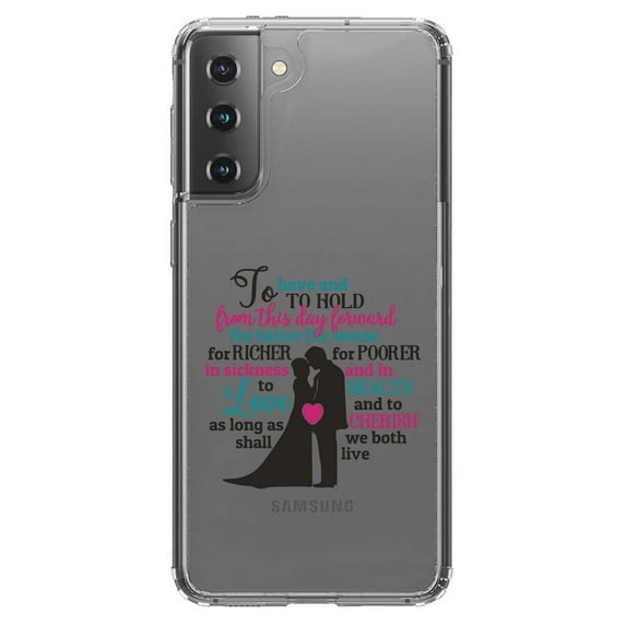 DistinctInk Clear Hybrid Case for Samsung Galaxy S21 Plus (6.7" Screen) - To Have & To Hold From This Day Forward - Wireless Charging Compatible