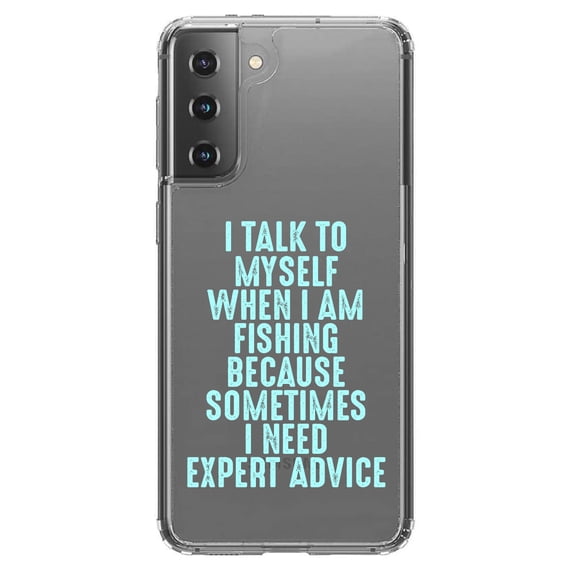DistinctInk Clear Hybrid Case for Samsung Galaxy S21 Plus (6.7" Screen) - I Talk To Myself Fishing Need Expert Advice - Lightweight Grip