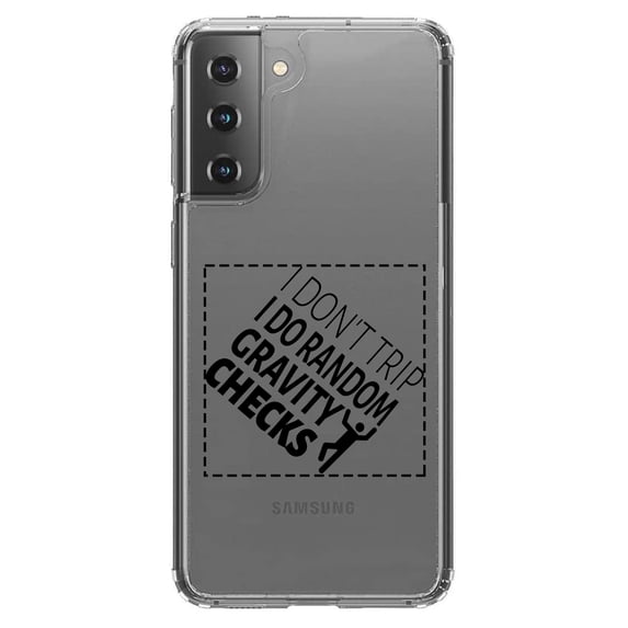 DistinctInk Clear Hybrid Case for Samsung Galaxy S21 Plus (6.7" Screen) - I Don't Trip I Do Random Gravity Checks - Slim Profile Design