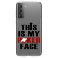 thumbnail image 1 of DistinctInk Clear Hybrid Case for Samsung Galaxy S21 Plus (6.7" Screen) - This is My POKER Face - Slim Profile Design, 1 of 2