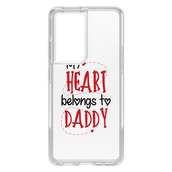 DistinctInk Clear Hybrid Case for Samsung Galaxy S21 Ultra (6.8" Screen) - My Heart Belongs to Daddy - Wireless Charging Compatible