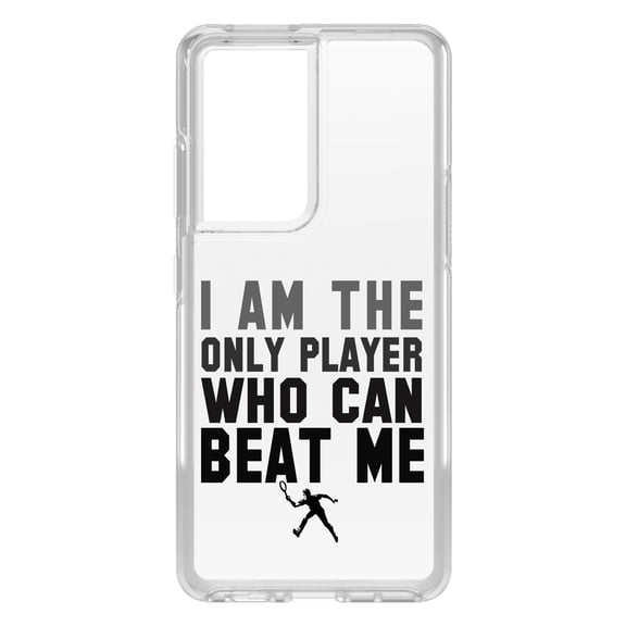 DistinctInk Clear Hybrid Case for Samsung Galaxy S21 Ultra (6.8" Screen) - I Am The Only Player Who Can Beat Me Tennis - Lightweight Grip
