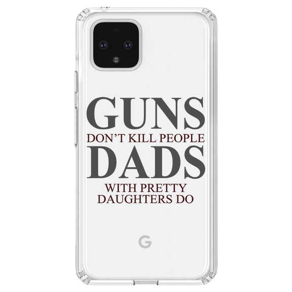 DistinctInk Clear Shockproof Hybrid Case for Google Pixel 4 XL (6.3" Screen) - TPU Bumper Acrylic Back Tempered Glass Screen Protector - Guns Don't Kill People, Dads with Pretty Daughters
