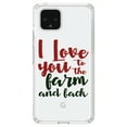 thumbnail image 1 of DistinctInk Clear Shockproof Hybrid Case for Google Pixel 4 XL (6.3" Screen) - TPU Bumper Acrylic Back Tempered Glass Screen Protector - I Love You To The Farm And Back, 1 of 1