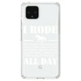 thumbnail image 1 of DistinctInk Clear Shockproof Hybrid Case for Google Pixel 4 XL (6.3" Screen) - TPU Bumper Acrylic Back Tempered Glass Screen Protector - I Rode All Day - Horse, 1 of 1