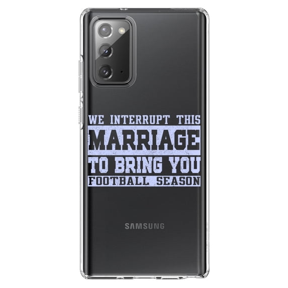 DistinctInk Clear Shockproof Hybrid Case for Samsung Galaxy Note 20 (6.7" Screen) - TPU Bumper Acrylic Back Tempered Glass Screen Protector - Interrupt This Marriage to Bring Football Season